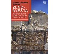 Zend-Avesta. Pensieri sulle cose del cielo e dell'aldilà