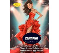 Zendaya Biography For Curious Kids: Zendaya Pioneered a New Era of Versatility and Influence in Entertainment and Fashion