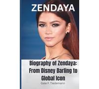 ZENDAYA: Biography of Zendaya: From Disney Darling to Global Icon