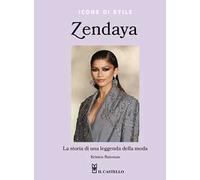 Zendaya. La storia di una leggenda della moda. Ediz. a colori