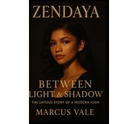 Zendaya Maree Stoermer Coleman New memoir: Zendaya: Between Light & Shadow - The Untold Story of a Modern Icon
