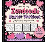 Zendoodle Starter Workbook: Trace, Practice and Create Easy Zen Doodle Patterns for Beginners