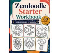 Zendoodle Starter Workbook: Trace, Practice and Create Easy Zen Doodle Patterns for Beginners