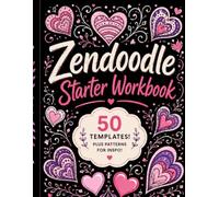 Zendoodle Starter Workbook: Trace, Practice and Create Easy Zen Doodle Patterns for Beginners