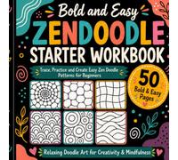 Zendoodle Starter Workbook: Trace, Practice and Create Easy Zen Doodle Patterns for Beginners