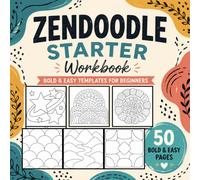 Zendoodle Starter Workbook: Trace, Practice and Create Easy Zen Doodle Patterns for Beginners