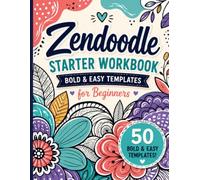Zendoodle Starter Workbook: Trace, Practice and Create Easy Zen Doodle Patterns for Beginners
