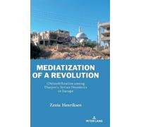 Zenia Henriksen Mediatization of a Revolution (Copertina rigida)