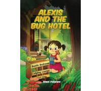 Zenia Phoenix Alexis and the Bug Hotel (Tascabile)