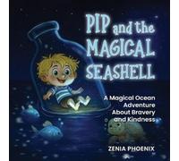 Zenia Phoenix Pip and the Magical Seashell (Tascabile)