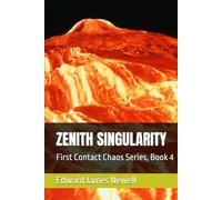 ZENITH SINGULARITY: First Contact Chaos Series, Book 4