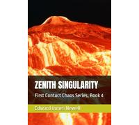 ZENITH SINGULARITY: First Contact Chaos Series, Book 4