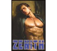 ZENITH: THE ART OF GAY DREAMS AND FANTASIES: A Visual Celebration of Passion, Desire, and Imagination