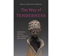 Zenju Earthlyn Manuel Way of Tenderness (Tascabile)