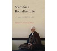Zenkei Blanche Hartman Seeds for a Boundless Life (Tascabile)