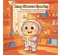 Zenny Discovers Spending: A Kids Activity Book About Money | Learn Needs vs Wants and Smart Spending with 30 Coloring Pages Ages 5-10