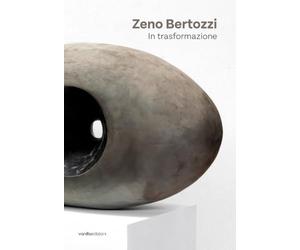 Zeno Bertozzi - Zeno Bertozzi. In trasformazione. Ediz. illustrata