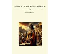 Zenobia; or, the Fall of Palmyra