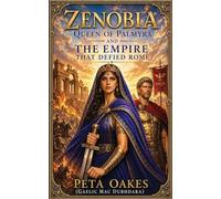 Zenobia: Queen of Palmyra and the Empire that Defied Rome: 3