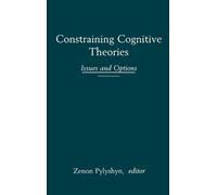 Zenon W. Pylyshyn Constraining Cognitive Theories (Copertina rigida)
