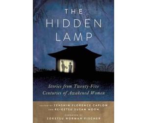 Zenshin Florence Caplow Reigetsu Susan Moon The Hidden Lamp (Tascabile)