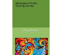 Zentangle: A Mindful Coloring Journey