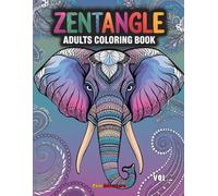 Zentangle Adult Coloring Book - Vol.2: 100 Beautiful Patterns Designed to Calm the Mind and Inspire Creativity