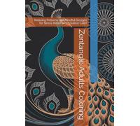 Zentangle Adults Coloring: Relaxing Patterns and Mindful Designs for Stress Relief and Creative Calm
