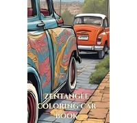Zentangle car coloring book: Zentangle car coloring pages