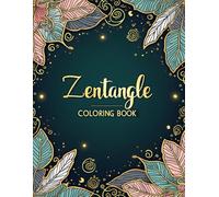 Zentangle Coloring Book for Adults: A Relaxing Zentangle Art Coloring Book with 50 Beautiful Patterns for Mindfulness, Stress Relief, and Creativity