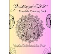 Zentangle Coloring Book: Relaxing Floral Mandala Designs for Stress Relief and Mindfulness | Intricate Patterns for Adults & Teens