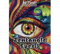 Zentangle Eyes 3: 50 faszinierende Augen-Motive zum Ausmalen - Entspannendes Malbuch für Erwachsene & Jugendliche mit kreativen Mustern und hypnotischen Designs
