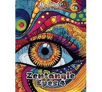 Zentangle Eyes 4: 50 faszinierende Augen-Motive zum Ausmalen - Entspannendes Malbuch für Erwachsene & Jugendliche mit kreativen Mustern und hypnotischen Designs