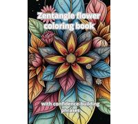 Zentangle flower coloring book with confidence-building phrases