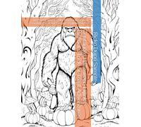 Zentangle Halloween Hijinks: Bigfoot’s Trick-or-Treat Adventures: 40 Playful and Spooky Bigfoot Designs in Zentangle Style for Creative Halloween Fun
