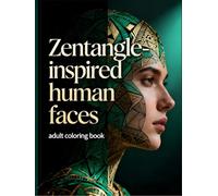 Zentangle-inspired human faces: Adult Coloring Book for Relaxation, Stress Relief, and Mindfulness