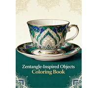 Zentangle-Inspired Objects Coloring Book: Intricate Ornamental Designs for Relaxation and Creativity: A Luxury Adult Coloring Book Featuring Elegant ... Art for Stress Relief and Mindful Coloring