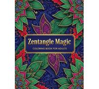 ZENTANGLE MAGIC: COLORING BOOK FOR ADULTS