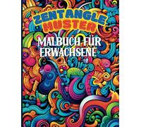 Zentangle-Muster Malbuch für Erwachsene: Lassen Sie Ihrer Kreativität freien Lauf mit diesem 110-seitigen Buch mit garantierter Entspannung durch ... Zentangle-Designs, ideal für die Meditation