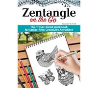 Zentangle On the Go: Relaxing Tangles, Mindful Drawing Exercises, Creative Pattern Art, and Portable Inspiration for Anytime Creativity (Design Originals)