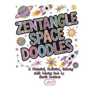 Zentangle Space Doodles: A Whimsical, Meditative, Relaxing Adult Coloring Book