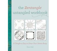 Zentangle Untangled Workbook, The: A Tangle-a-Day to Draw Your Stress Away