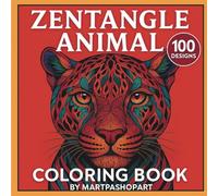 Zentangle Wildlife: 100 Intricate Animal Coloring Pages for Adults: Stress-Relieving Designs Featuring Wild Animals, Mandala Creatures & ... | Perfect for Mindfulness and Relaxation