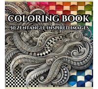 Zentangle Wonders: A Relaxing Coloring Journey: Relax, Unwind, and Bring Intricate Patterns to Life