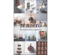 Zenzero. 80 ricette dolci e speziate. Ediz. illustrata - Hart Alice