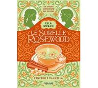 Zenzero e cannella. Le sorelle Rosewood. Vol. 1