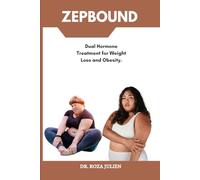 ZEPBOUND: Dual Hormone Treatment for Weight Loss and Obesity.