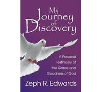 Zeph R Edwards My Journey of Discovery (Tascabile)