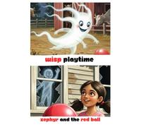 Zephyr and the red ball : An amazing 4 stories about ghost: Stories books for free time