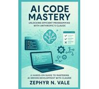 Zephyr N Vale AI Code Mastery: Unlocking Efficient Programming with (Tascabile)